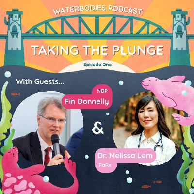 Taking the Plunge | Dr. Melissa Lem & Fin Donnelly
