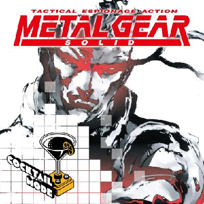 Metal Gear Solid - Cocktail Mode: Retro games, Cocktails and Banter - S02E05