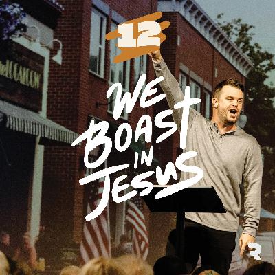 We Boast in Jesus | 12 Years of Rise