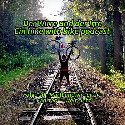 Folge 20 - Martl und wie er die "Fahrrad"-Welt sieht