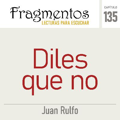 Diles que no -Juan Rulfo