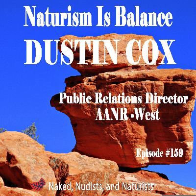Ep. 159 - More Nude Blogging With DUSTIN COX Ep. 159 - More Nude Blogging With DUSTIN COX