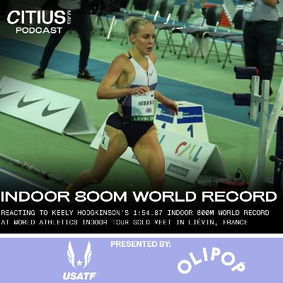 🚨 EMERGENCY PODCAST: KEELY HODGKINSON BREAKS THE INDOOR 800M WORLD RECORD IN 1:54.87 🚨 🚨 EMERGENCY PODCAST: KEELY HODGKINSON BREAKS THE INDOOR 800M WORLD RECORD IN 1:54.87 🚨
