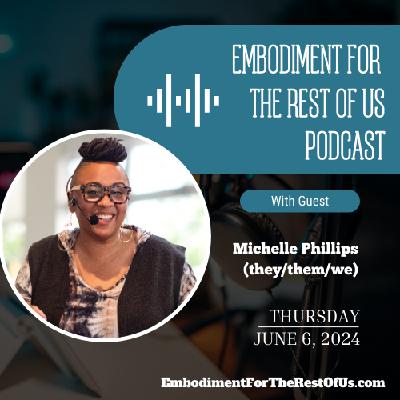 Deep Dive Part 1: Attending and Attuning to the Body, Unconscious Contracts with the Systems that Affect Us, and Loving Accountability with Michelle Phillips - EFTROU: S4, Ep5