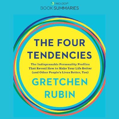 The Four Tendencies by Gretchen Rubin (Book Summary)