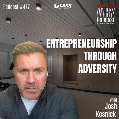 Entrepreneurship Through Adversity | Ep #477