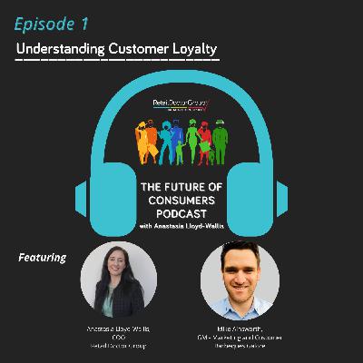 The Future of Consumers - Understanding Customer Loyalty The Future of Consumers - Understanding Customer Loyalty