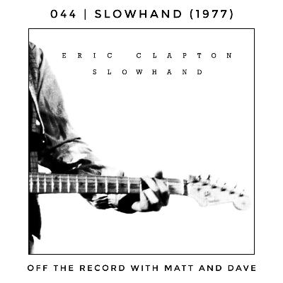 044 | Slowhand (Eric Clapton, 1977)
