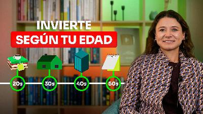 En qué Invertir Según Tu Edad Actual (La Mejor Estrategia por Década)