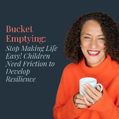 Stop Making Life Easy! 5 Proven Ways to Build Your Child's Resilience