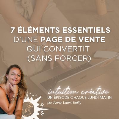 127 - Les 7 éléments essentiels d’une page de vente qui convertit (sans forcer) 127 - Les 7 éléments essentiels d’une page de vente qui convertit (sans forcer)