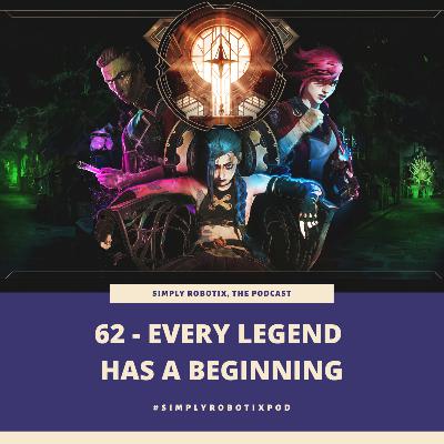 62 - Every Legend Has A Beginning (#Arcane Review)