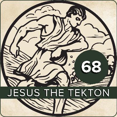 EPISODE 68 - Jesus the Tekton (2025 Conference Panel)