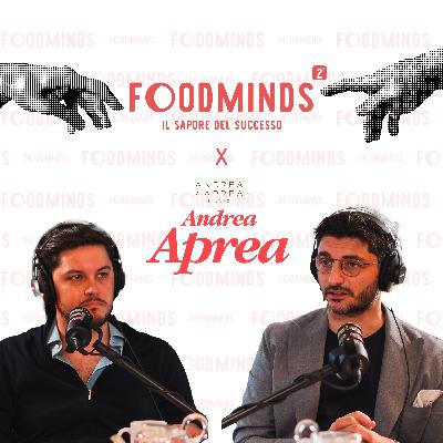 Foodminds - Il sapore del Successo X Andrea Aprea