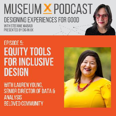 E5: Equity Tools for Inclusive Design with Lauren Young Senior Director of Data and Analysis Beloved Community