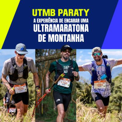 UTMB Paraty 2025: Histórias e Aprendizados de Uma Grande Ultramaratona de Trilha