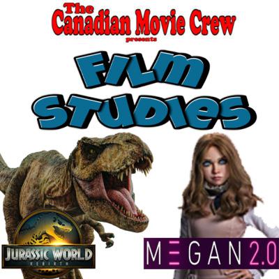 Film Studies 7-07 - Megan 2.0 & Jurassic World: Rebirth