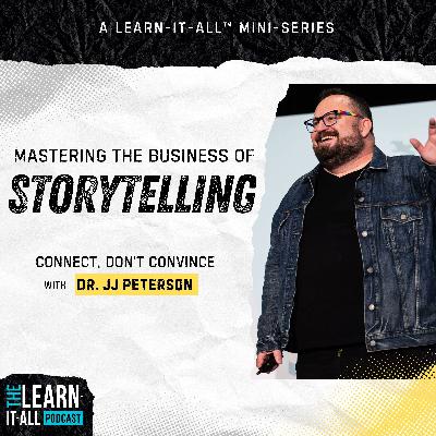 241: Mastering The Business of Storytelling: Connect, Don’t Convince | J.J. Peterson