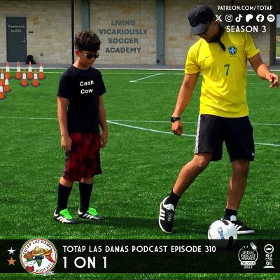 Episode 310 - Las Damas - 1 on 1