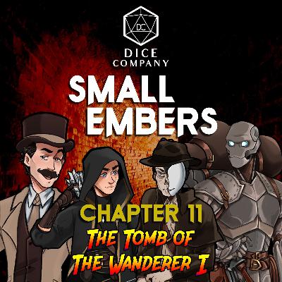 Small Embers: Chapter 11 - The Tomb of the Wanderer I - A Cinematic D&D Actual Play