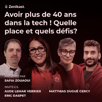 Zenikast - Saison 3 - Episode 2 - Avoir plus de 40 ans dans l'IT Zenikast - Saison 3 - Episode 2 - Avoir plus de 40 ans dans l'IT