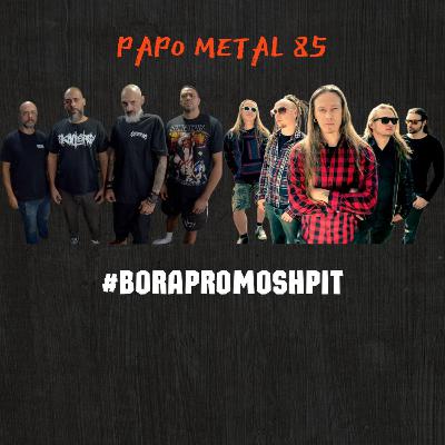 Papo Metal #85: Siegrid Ingrid e Rootbrain, Black Pantera e o Clássico do Death!