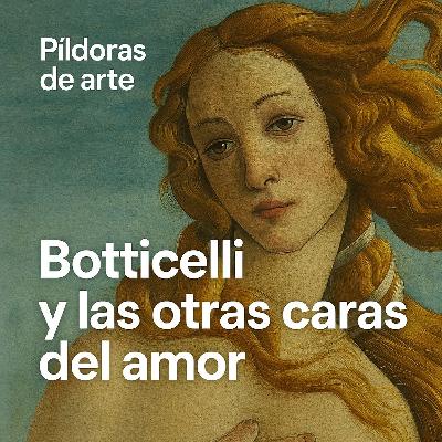 Botticelli y las otras caras del amor.