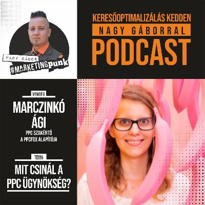 KKNG #030 | Vendég: Marczinkó Ági PPC szakértő | Keresőoptimalizálás Kedden Nagy Gáborral podcast