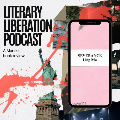 Severance by Ling Ma || A Marxist Book Review