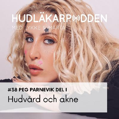 #38 Peg Parnevik del 1 - hudvård och akne