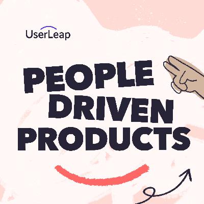 Introducing People Driven Products