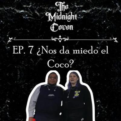 T4 | EP 7 ¿Le tenemos miedo al Coco?