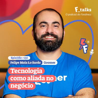 Felipe Maia Lo Sardo - Tecnologia como aliada no negócio #256