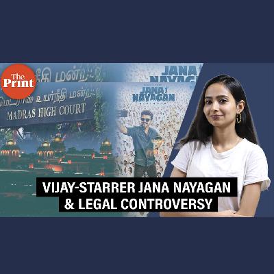 ThePrintPod: Why Madras HC paused the release of Vijay-starrer Jana Nayagan ThePrintPod: Why Madras HC paused the release of Vijay-starrer Jana Nayagan