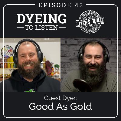 Dyeing to Listen: Good As Gold Disc Dyes – Episode 43