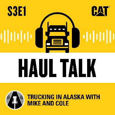 Trucking in Alaska with Mike and Cole