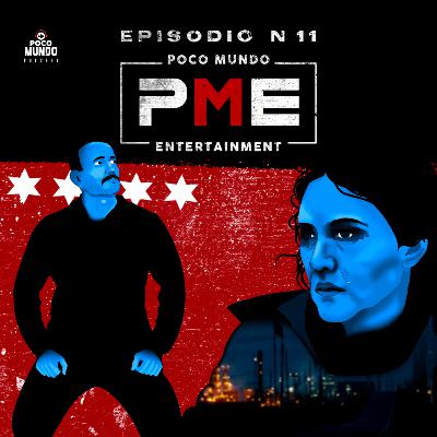 Episodio #11 - PME: Poco Mundo Entertainment
