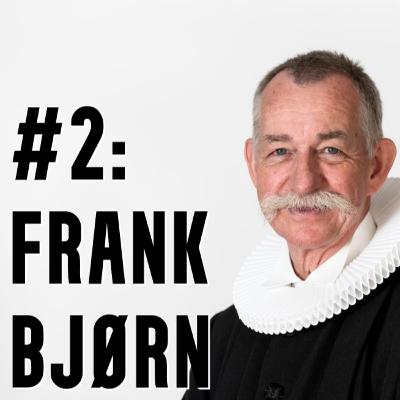 Episode#2: Frank Bjørn Christensen