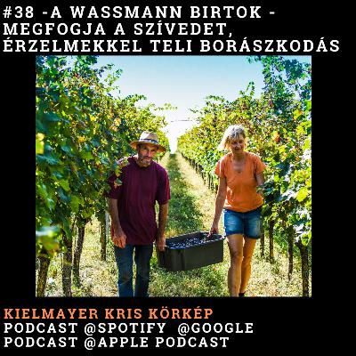 A Wassmann Birtok - Megfogja a szívedet, érzelmekkel teli borászkodás