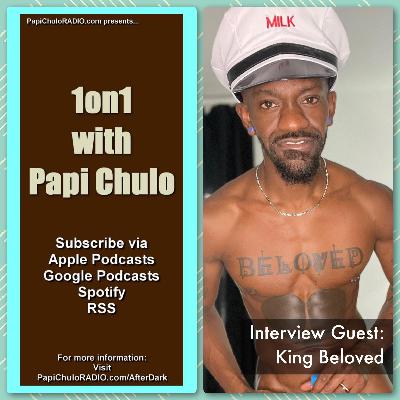 1on1 with Papi Chulo – Special Guest: KING BELOVED [March 13, 2023]