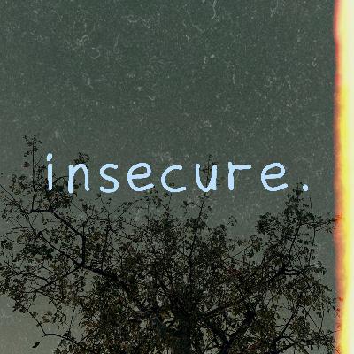 Insecure.