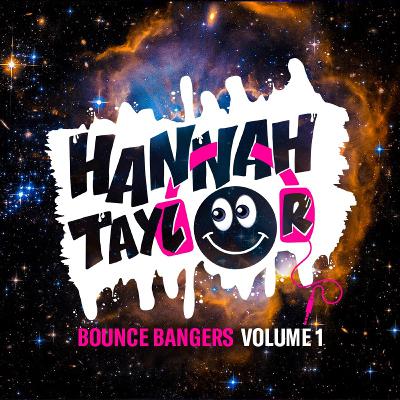 DJ Hannah Taylor - BOUNCE BANGERS VOLUME 1