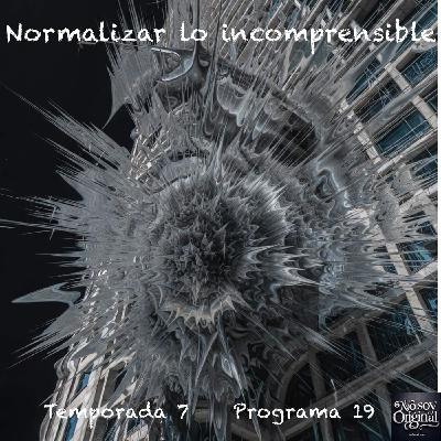 Normalizar lo incomprensible