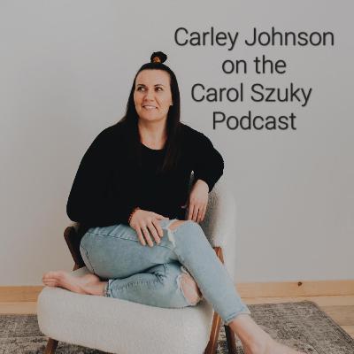 Carley Johnson shares her own journey and how she uses it to support others Carley Johnson shares her own journey and how she uses it to support others