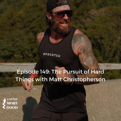 The Pursuit of Hard Things with Matt Christopherson