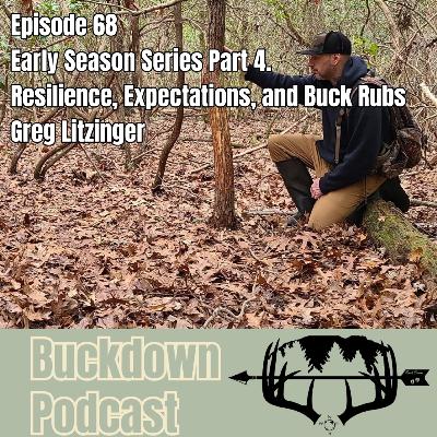 Early Season Series Part 4. Resilience, Expectations, and Rubs / Greg Litzinger