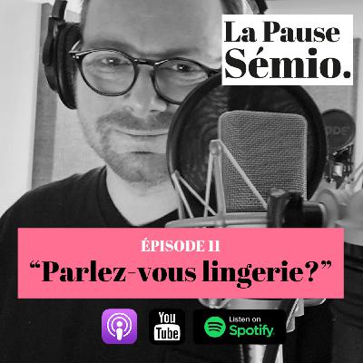 Episode 11 | "Parlez-vous lingerie ?" (33 minutes)