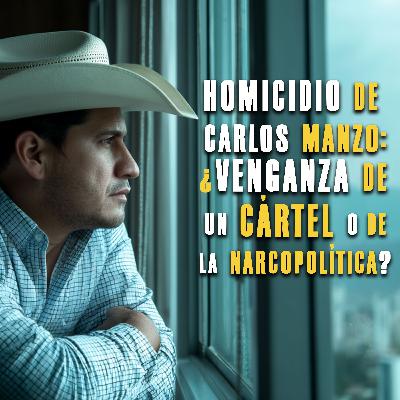 Homicidio de Carlos Manzo: ¿Venganza de un cártel o de la narcopolítica? Homicidio de Carlos Manzo: ¿Venganza de un cártel o de la narcopolítica?