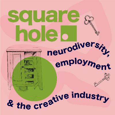 Reflecting on Square Hole: Employer Perspectives and What Neurodiversity Can Offer to a Creative Team Reflecting on Square Hole: Employer Perspectives and What Neurodiversity Can Offer to a Creative Team