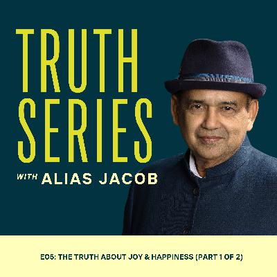The Truth About Joy & Happiness (Part 1 of 2) The Truth About Joy & Happiness (Part 1 of 2)